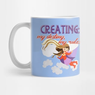 Creating: my destiny, my rules! Mug